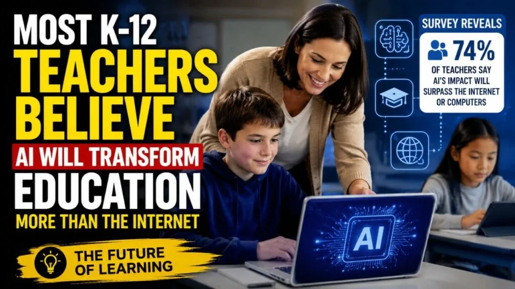 Most K-12 Teachers Believe AI Will Transform Education More Than the Internet or Computers
