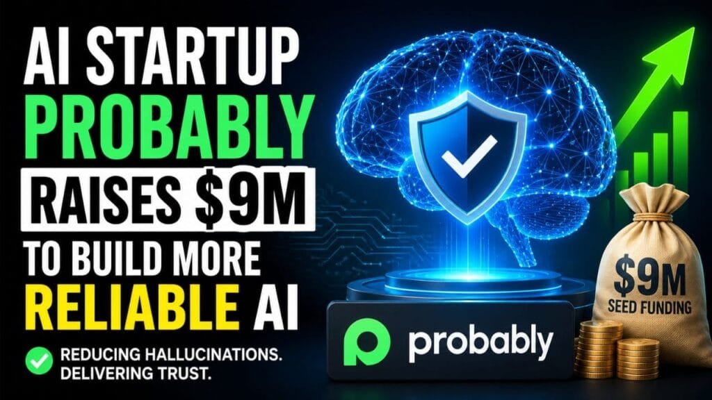 AI Startup Probably Raises $9M to Build More Reliable Artificial Intelligence